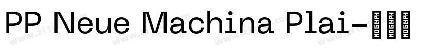 PP Neue Machina Plai字体转换 PP Neue Machina Plai字体转换